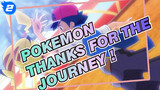 Pokemon|[4K]Thanks for the journey!_2