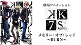 K: Seven Stories Movie 5 - Memory of Red - Burn Part 1 [Sub Indo]