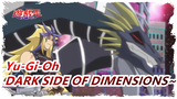 Yu-Gi-Oh|[MAD/The Movie] THE DARK SIDE OF DIMENSIONS~「OVERLAP」