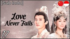 Love Never Fails (2025) – Eps. 17 [Sub Indo]