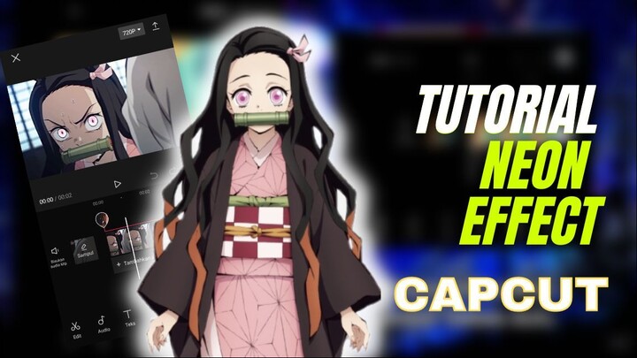 Tutorial Edit Neon Effect di Apk Capcut  [Anime Content]