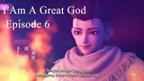 I Am A Great God Episode 6