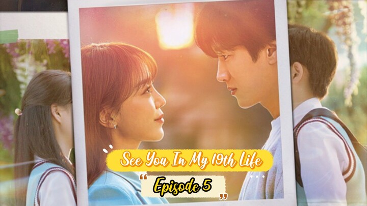 See You In My 19th Life Ep 5 Eng Sub