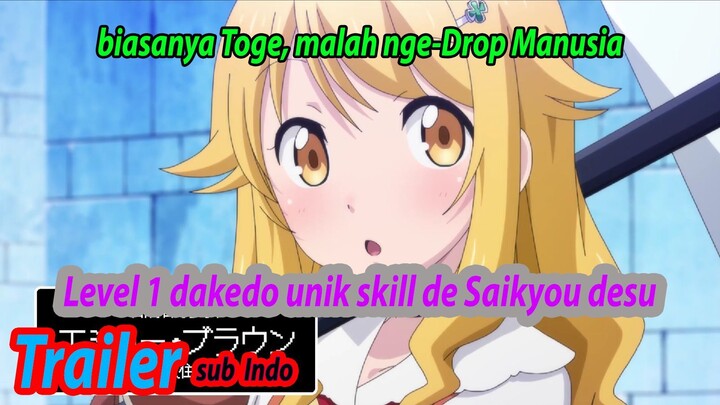 Level 1 dakedo Unique skill de saikyou desu (Sub Indo)