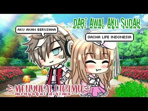 Dari Awal Aku Sudah Menyukaimu❤《Glmm Indonesia》《Gacha Life Indonesia》