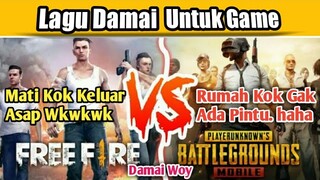 Lagu Damai Untuk Game PUBG VS FREE FIRE