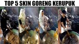 Top 5 Skin Orang Goreng Kerupuk...