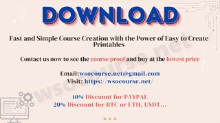 [WSOCOURSE.NET] Fast and Simple Course Creation with the Power of Easy to Create Printables