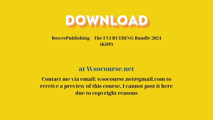 BowesPublishing – The EVERYTHING Bundle 2024 (KDP) – Free Download Courses