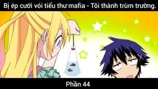 Bị ép cưới vói tiểu thư mafia - Tôi thành trùm trường #44