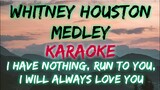 WHITNEY HOUSTON MEDLEY - I HAVE NOTHING, RUN TO YOU, I WILL ALWAYS LOVE YOU (KARAOKE VERSION)