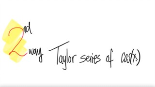 2nd/2ways: Taylor series of cos(x)