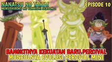 NANATSU NO TAIZAI - BANGKITNYA KEKUATAN EVOLUSI PERCIVAL ‼️