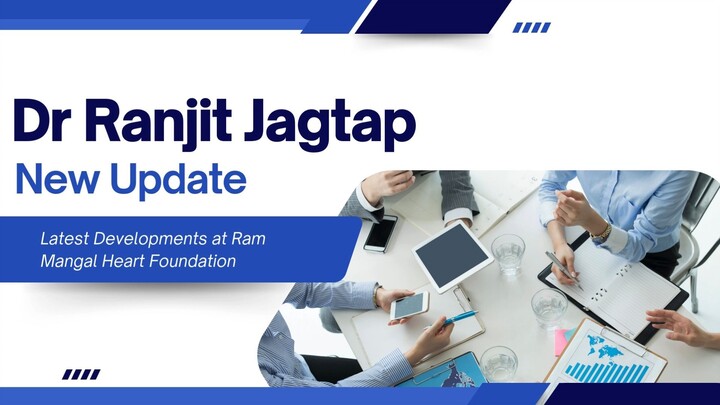 Dr Ranjit Jagtap News Update - Latest Developments at Ram Mangal Heart Foundation