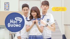 HỌC ĐƯỜNG 2017 - TẬP 12 | LỒNG TIẾNG VIỆT