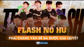 FLASH NỔ HŨ | PHẢI CHĂNG VẤN ĐỀ ĐÃ ĐƯỢC GIẢI QUYẾT?