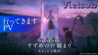 Suzume no Tojimari Trailer 3 (Vietsub + Englishsub) - Trailer 3 chÃ­nh thá»©c NÃ³ng bá»�ng tay - Vietsub