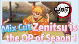 [Demon Slayer]  Mix Cut | Zenitsu is the OP of Seaon 1