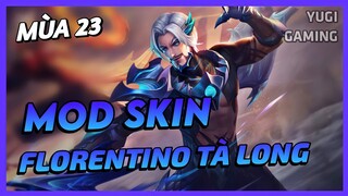 Mod Skin Florentino Tà Long Kiếm Sĩ Mới Nhất Mùa 23 Full Hiệu Ứng Không Lỗi Mạng | Yugi Gaming