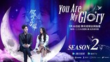 You Are My Glory Season 2 Release Date Speculations!!