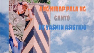 ANG HIRAP PALA NG GANTO-Yasmin Asistido{Official Lyric Video}