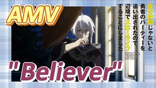 [Banished from the Hero's Party]AMV |  "Believer"