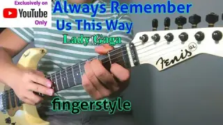 Lady Gaga Always Remember Us This Way Fingerstyle Guitar Cover