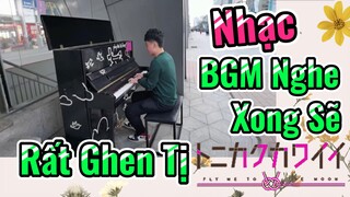 [Tóm Lại Em Rất Dễ Thương] Nhạc |BGM Nghe Xong Sẽ Rất Ghen Tị