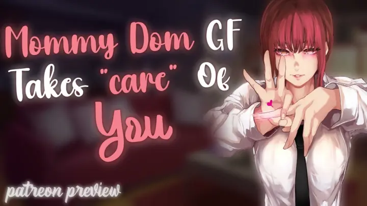 Mommy Dom GF Takes "Care" Of You ASMR [ Patreon Preview ]