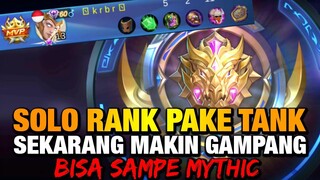 BUKTI, SOLO RANK PAKE TANK SEKARANG MAKIN GAMPANG SAMPE MYTHIC - Mobile Legends