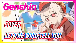 [Genshin,  Cover][Let The Wind Tell You]  Come and listen!