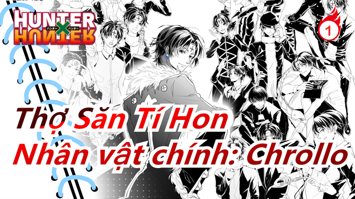 [Thợ Săn Tí Hon] Nhân vật chính: Chrollo|6:00 AMV ngày 6 tháng Chín_1