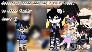 magic kaito and detective conan react to afton family (part 4)