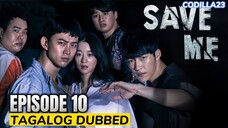 Save Me Episode 10 Tagalog Dubbe