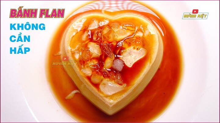 Bánh FLAN không cần hấp cũng không cần nướng bánh mềm mịn rất ngon