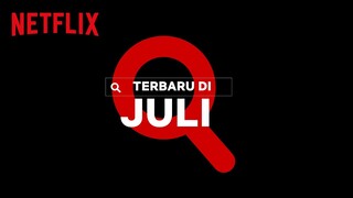 Netflix Bulan Juli 2021