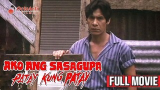 BOY FERNANDEZ | AKO ANG SASAGUPA: PATAY KUNG PATAY (1990) FULL MOVIE