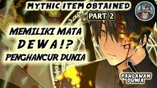 Terlalu Kuat!? MC Punya Kekuatan Yang Mampu Menghancurkan Dunia!? (Mythic Item Obtained Part 2)