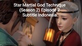 Star Martial God Technique (Season 2) Episode 2 Subtitle Indonesia