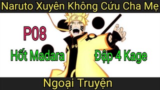 Naruto xuyên không cứu cha mẹ, dùng sức mạnh lục đạo ao trình tất cả P8