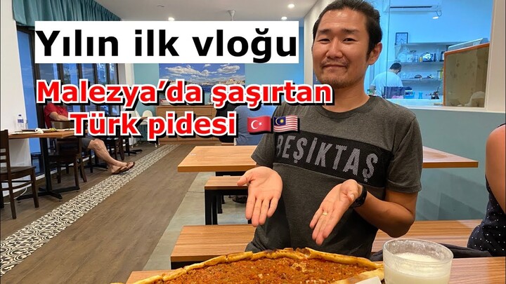 YILIN İLK VLOĞU/ MALEZYA’DA ŞAŞIRTAN TÜRK PİDESİ🇹🇷🇲🇾