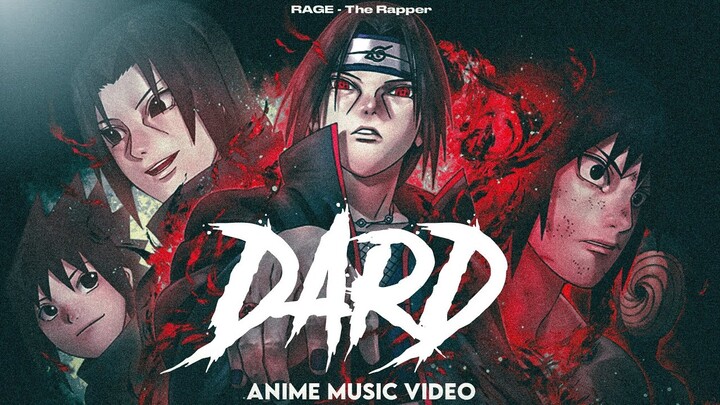 RAGE - Dard • Itachi Rap 2.0 (Anime Music Video) [From : Naruto]