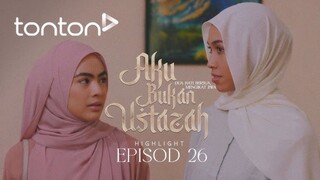 Aku Bukan Ustazah Episod 26