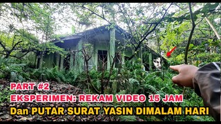 EKSPERIMEN: PUTAR SURAT YASIN DIMALAM HARI.. EKSPLOR BANGUNAN KOSONG PALING ANGKER #PART2