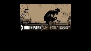 Linkin Park - Meteora (Full Album)