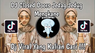 DJ CLOSED DOORS JEDAG JEDUG MENGKANE 𝚅𝙸𝙰𝙽 𝙵𝚅𝙽𝙺𝚈⚡ VIRAL TIK TOK TERBARU 2023 YANG KALIAN CARI !