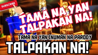 TALPAKAN NA!