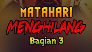 Matahari Menghilang Bagian 3 -  kisah wibu nolep