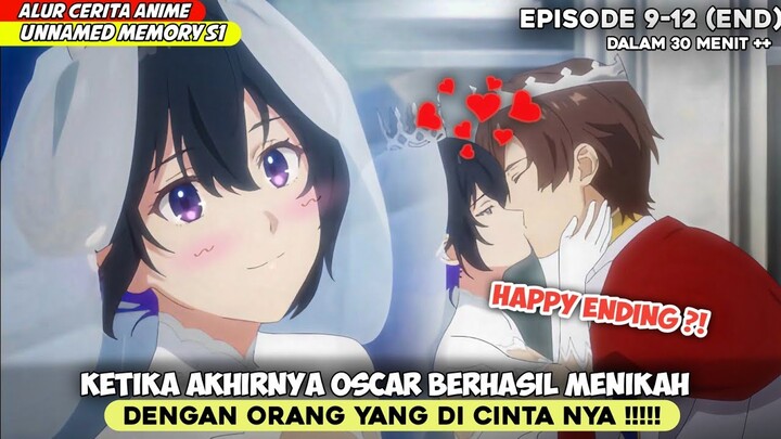 KETIKA OSCAR MENIKAH BERPACARAN DENGAN TINASAH ‼️ - UNNAMED MEMORY EPS 9-12 END   MODEL TERCANTIK DI