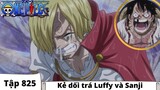 One Piece Tập 825 | Kẻ dối trá Luffy và Sanji | Đảo Hải Tặc Tóm Tắt Anime